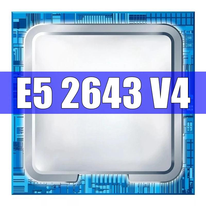 XEON E5 2643 V4 2643V4, 3.4GHz 6 ھ 12  μ, L3 = 20M 135W LGA 2011-3 CPU